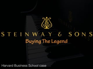 Buying The Legend
Harvard Business School case
 