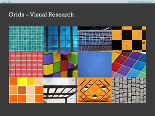 Xiuqi Zhu

Grids – Visual Research

Professor Klinkowstein

 