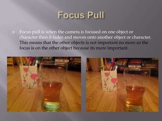

Focus pull is when the camera is focused on one object or
character then it fades and moves onto another object or character.
This means that the other objects is not important no more so the
focus is on the other object because its more important.

 