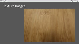 Shuyang Li Digital Design
Texture Images
 