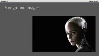 Shuyang Li Digital Design
Foreground Images
 