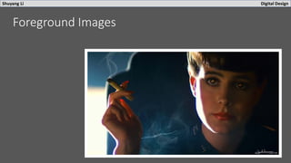 Shuyang Li Digital Design
Foreground Images
 