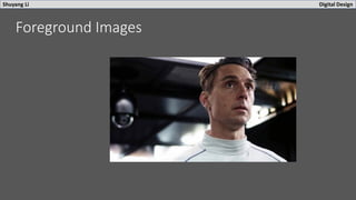 Shuyang Li Digital Design
Foreground Images
 