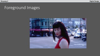 Shuyang Li Digital Design
Foreground Images
 