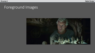 Shuyang Li Digital Design
Foreground Images
 