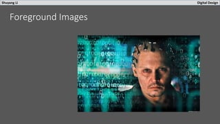 Shuyang Li Digital Design
Foreground Images
 