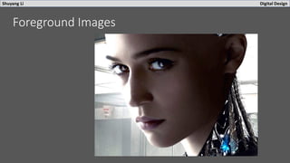 Shuyang Li Digital Design
Foreground Images
 