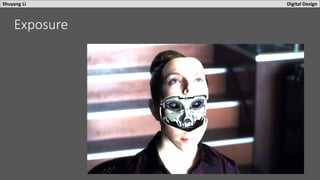 Shuyang Li Digital Design
Exposure
 