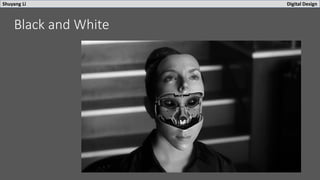 Shuyang Li Digital Design
Black and White
 