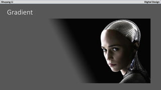 Shuyang Li Digital Design
Gradient
 