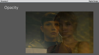 Shuyang Li Digital Design
Opacity
 