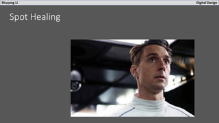 Shuyang Li Digital Design
Spot Healing
 