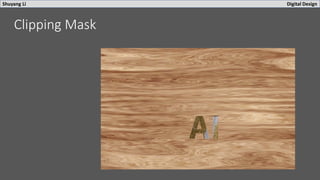 Shuyang Li Digital Design
Clipping Mask
 