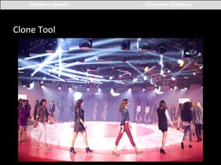 Christina Sewell

Clone	
  Tool	
  

Computer Graphics

 
