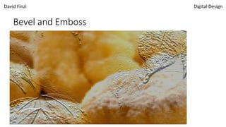 David Finzi Digital Design
Bevel and Emboss
 