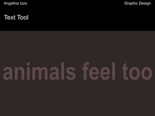 Text Tool
Angelina Izzo Graphic Design
 