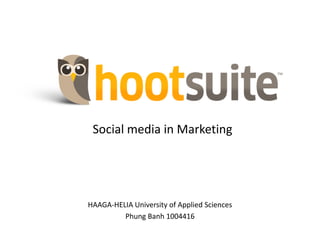 Social media in Marketing HAAGA-HELIA University of Applied Sciences PhungBanh 1004416 