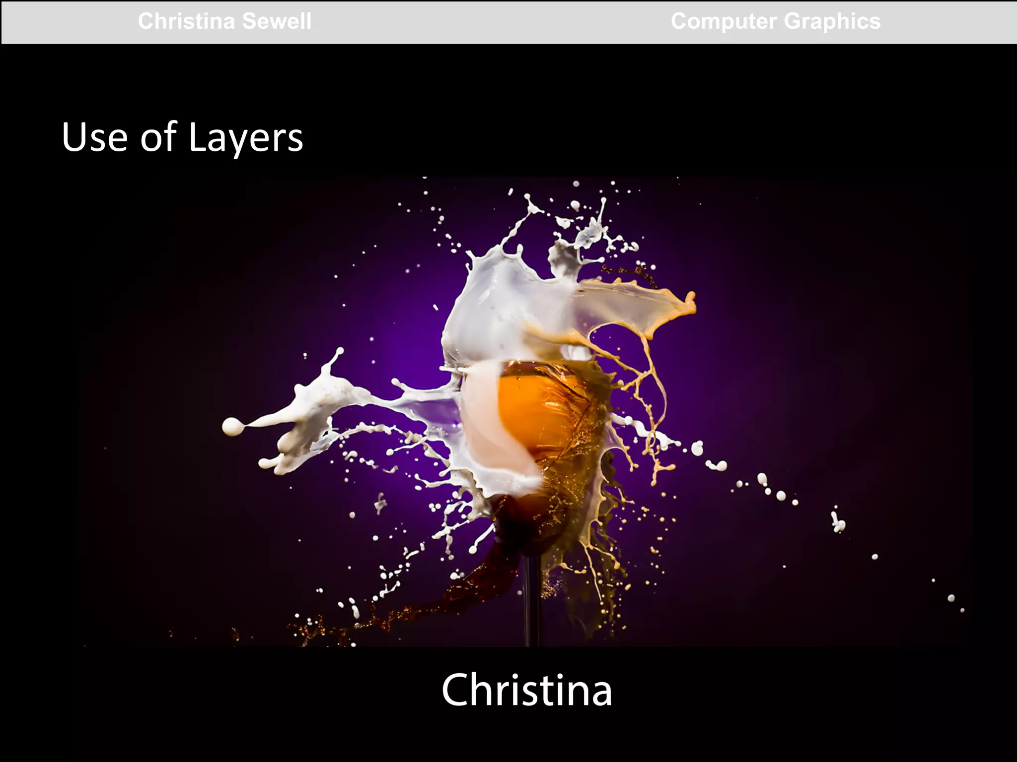 Christina Sewell

Computer Graphics

Use	
  of	
  Layers	
  
	
  
Equality	
  and	
  the	
  Transgender	
  Community.	
  

 