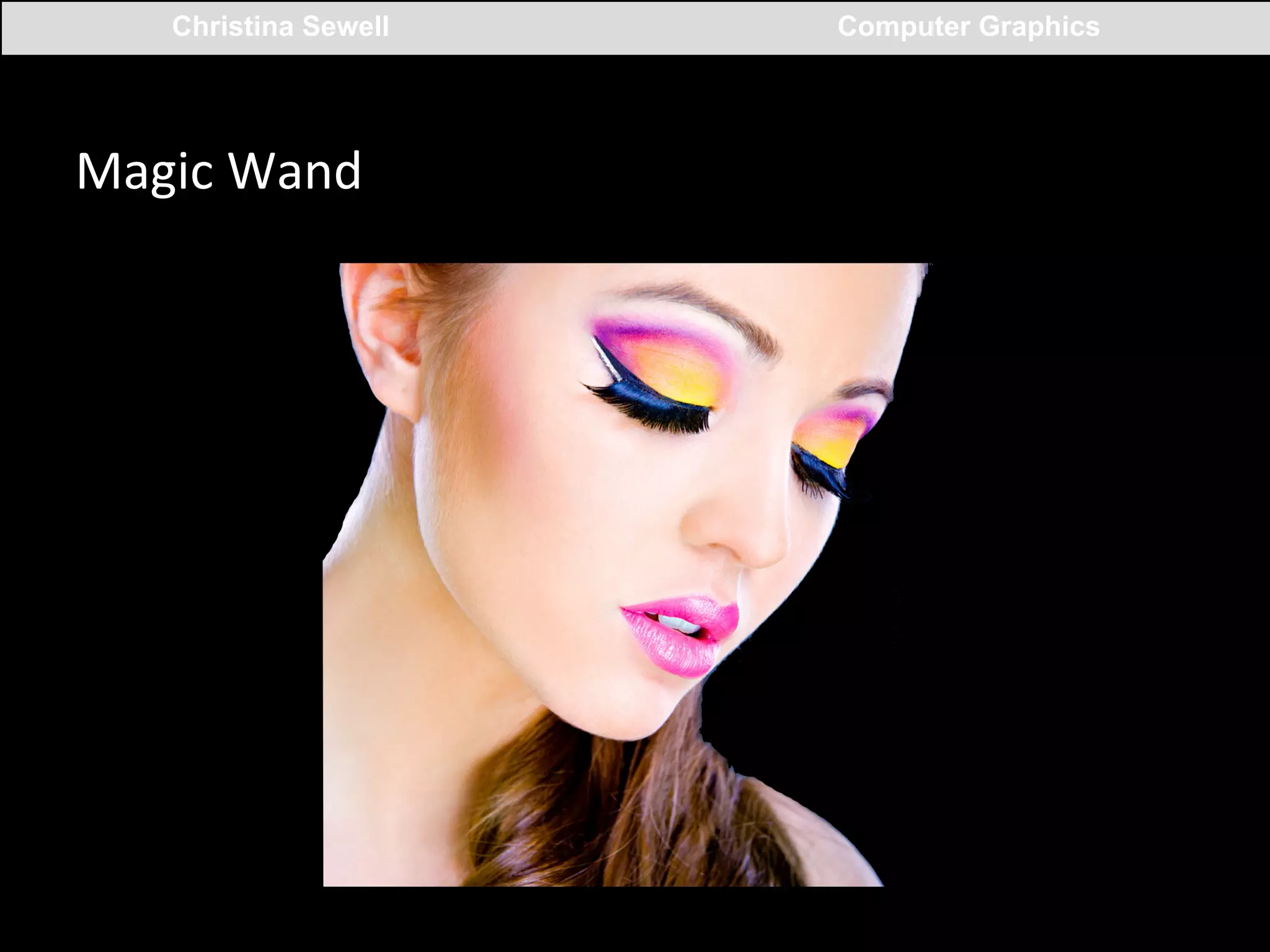 Christina Sewell

Magic	
  Wand	
  

Computer Graphics

 
