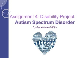 Assignment 4: Disability Project
By Genevieve Griffith
 
