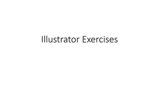 Illustrator Exercises
 
