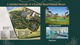 A detailed example of a Sunrise Royal Makadi Resort
Golf Playground
Bedroom
 