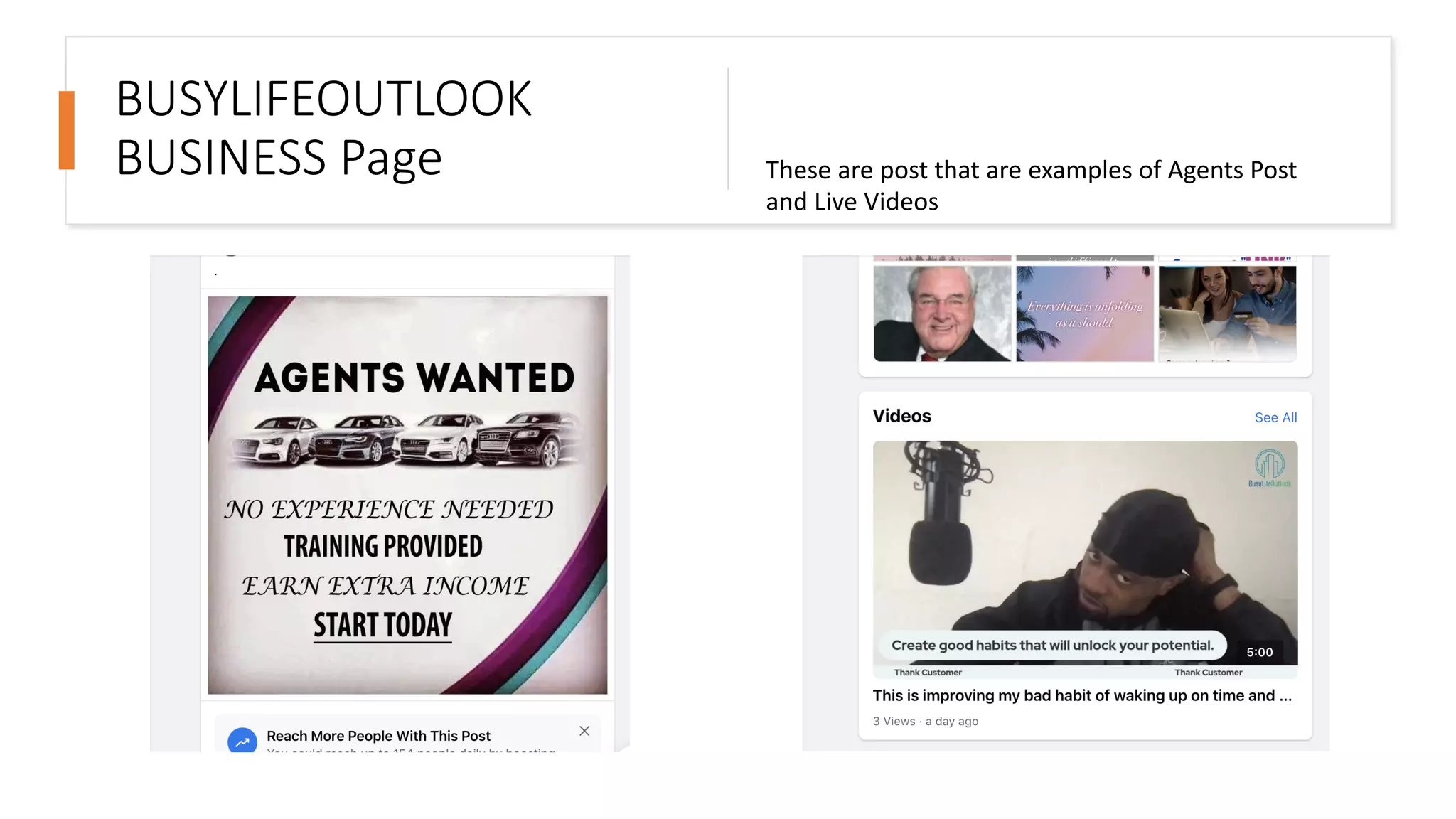 BUSYLIFEOUTLOOK
BUSINESS Page These are post that are examples of Agents Post
and Live Videos
 