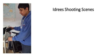 Idrees Shooting Scenes
 