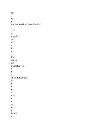 ee
)
to 1
(
on the brink of termination
)
. U
s
ing the
se
r
a
tin
gs
,
the
mana
ge
r conducts a
t
t
e
st to determine
w
h
e
th
e
r th
e
t
w
o
g
roups
a
 