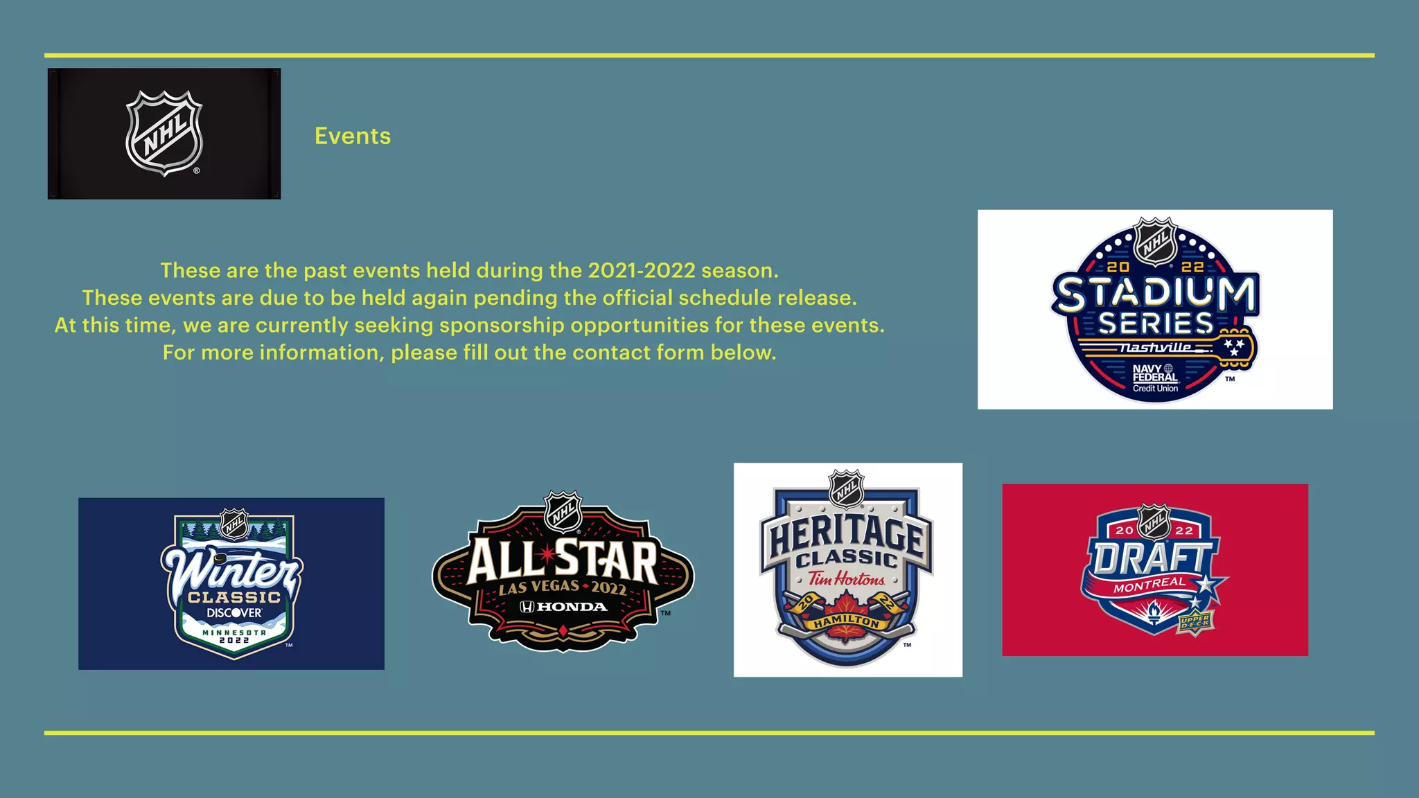 Events
These are the past events held during the 2021-2022 season.


These events are due to be held again pending the of
f
icial schedule release.


At this time, we are currently seeking sponsorship opportunities for these events.


For more information, please
f
ill out the contact form below.
 