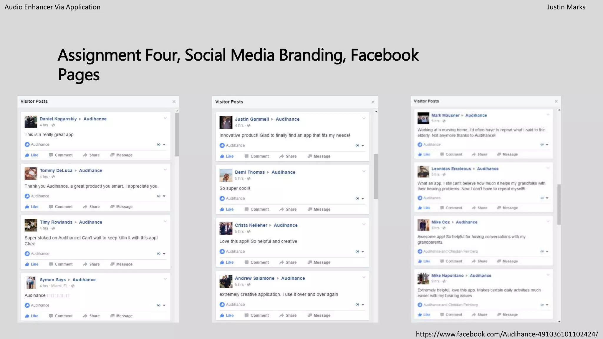 Audio Enhancer Via Application Justin Marks
Assignment Four, Social Media Branding, Facebook
Pages
https://www.facebook.com/Audihance-491036101102424/
 