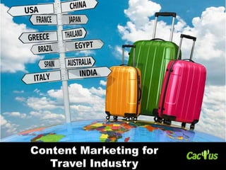 Content Marketing for
Travel Industry
 