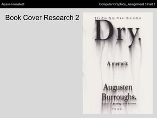 Alyssa Nienstedt

Book Cover Research 2

Computer Graphics_ Assignment 5:Part 1

 