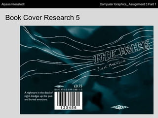 Alyssa Nienstedt

Book Cover Research 5

Computer Graphics_ Assignment 5:Part 1

 