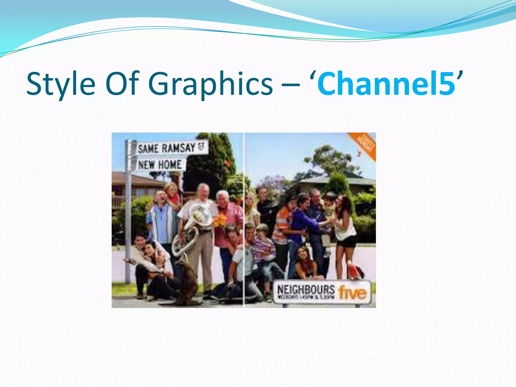 Style Of Graphics – ‘Channel5’
 