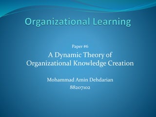 dynamic theory of organizational knowledge creation | PPTX