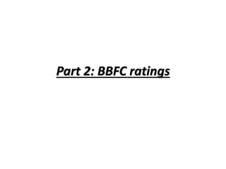 Part 2: BBFC ratings 
 
