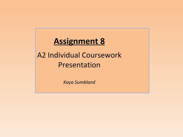 Assignment 8 a2 individual coursework presentation | PPT