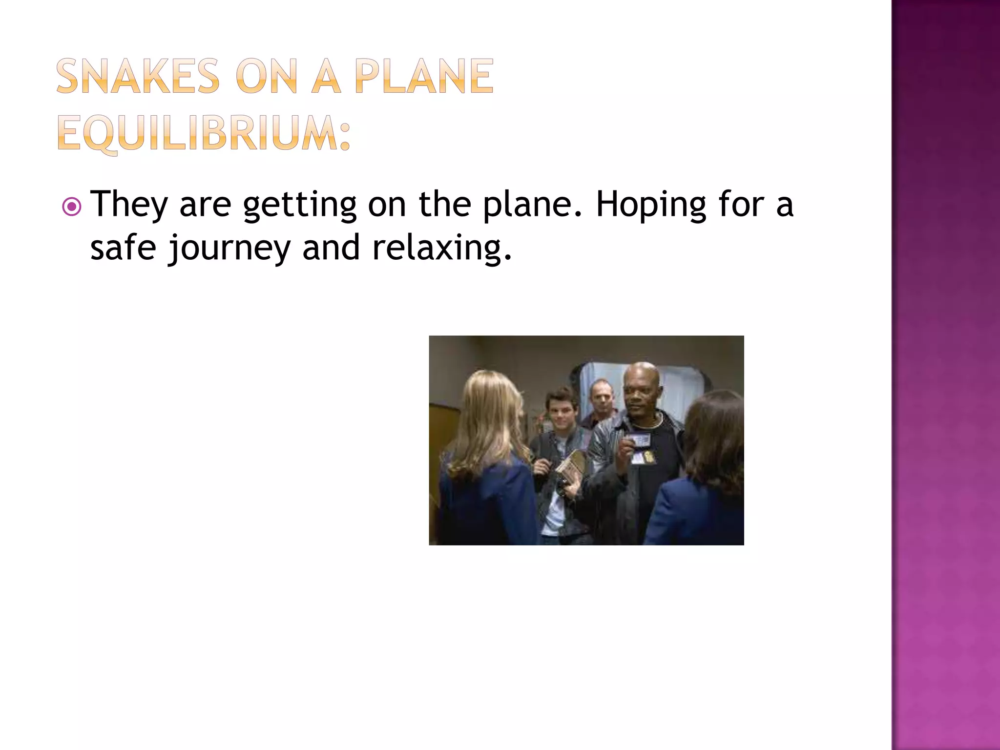  They are getting on the plane. Hoping for a
 safe journey and relaxing.
 