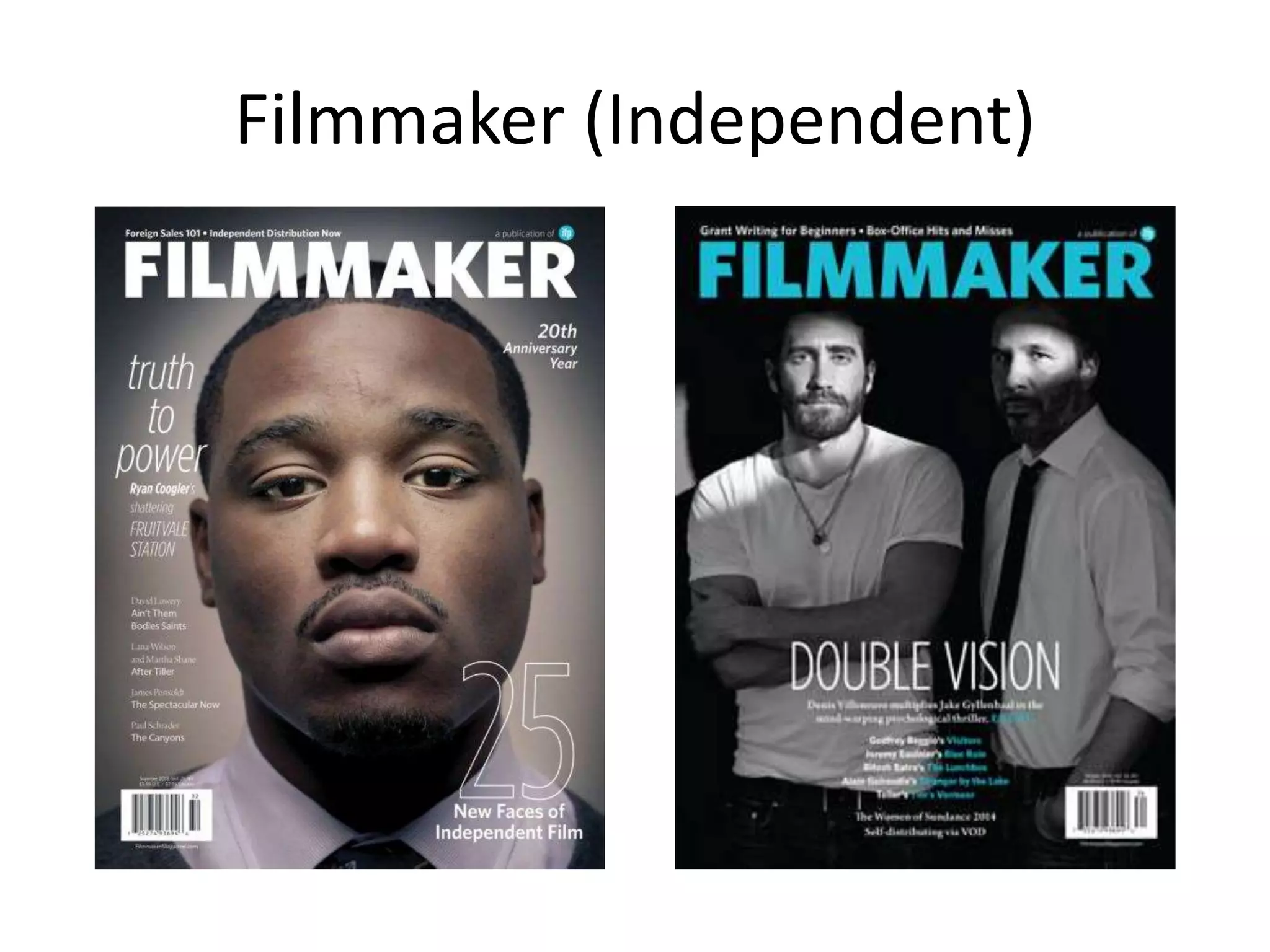 Filmmaker (Independent) 
 