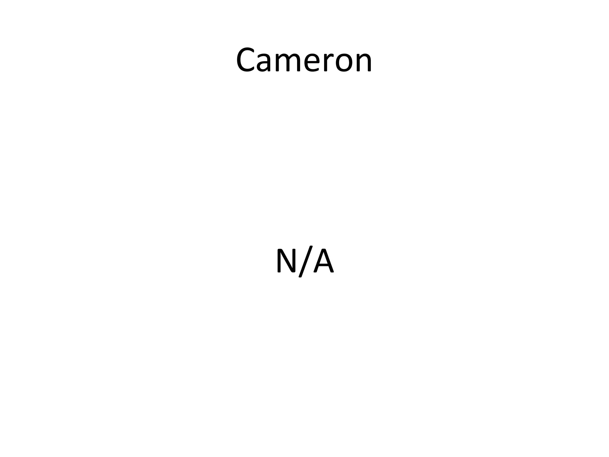 Cameron




 N/A
 