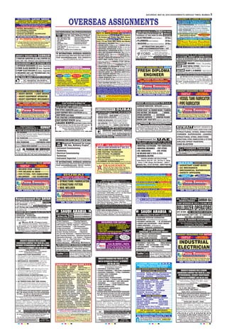 saturday, may 05, 2018 assignments abroad times, Mumbai 5
overseas assignments
FIRST PRIORITY
90
Size 6 X 9
Urgently reqUired for a leading
engineering Company for their oil & gas/
petroChemiCal/ refinery maintenanCe
projeCts in KUwait (ref no.gs-358)
Client Interview on 7th
May 2018 @Anuptech - Technical &
Trade Accreditation Institute, R- 84, MIDC, Rabale,
Navi Mumbai.
PrelIMInary IntervIews
IntervIew In Progress
 Tig & Arc Welders (6G)
 sTrucTurAl Welders (3G)
Apply online: sushma@asiapower.co
PleAse NOTe Our recruiTMeNT MANAger Will
Be sHOrTlisTiNg cVs FOr cV selecTiON iN
BeTWeeN 10 AM TO 5 PM (MON-sAT).
For detailed Job Description visit www.asiapower.in/jobs &
search jobs according to Respective Ref No:
eXcelleNT sAlArY + PerK
CONTACT IMMEDIATELY WITH 2 SETS OF COMPLETE
BIO-DATA WITH ORIGINAL PASSPORT & COPIES OF
TESTMONIALS, 2 SETS COLOUR PASSPORT COPY IN
ONE PAGE, VALIDITY OF PASSPORT MIN. 1 YR:
Only Shortlisted Candidates with 1+ Year Validity in
Passport will be Allowed to Attend Final Interview.
AsiAPOWer recruiTMeNT cONsulTANT lTd
governMent aPProveD reCrUItIng agenCy
lICense no: B-0507/MUM/com/1000+/10/8600/2009
MUMBaI: 215-217, BeZZola CoMMerCIal CoMPleX,
sIon troMBay roaD, CHeMBUr, MUMBaI-71
vacancies is in
large numbers
SEVENTH PRIORITY
96
Size 6 X 11
Urgently reqUired for their oil & gas
water separation projeCt in KUwait.
(ref no: ag–573)
ClIent eXPeCteD sHortly – PrelIMInary
IntervIews In Progress
 MATeriAl cONTrOllers
 PiPiNg FOreMeN  WeldiNg FOreMeN
 riggiNg FOreMeN  sTru. FOreMeN
 HYdrO TesT FOreMeN
 PiPe FABricATOrs
 sTrucTurAl FABricATOrs
 PiPe FiTTers  sTrucTurAl FiTTers
 Tig& Arc Welders  Arc Welders
 riggers  elecTriciANs
 rTrP FiTTers  rTrP FABricATOrs
 crANe OPerATOrs
 MecHANicAl AssisTANTs
 HeAVY driVers – GCC license
PleAse NOTe Our recruiTMeNT MANAger
Will Be sHOrTlisTiNg cVs FOr iNTerVieWs
As Well As FOr cV selecTiON iN BeTWeeN
10 AM TO 5 PM (MON-sAT).
For detailed Job Description visit www.asiapower.in/jobs &
search jobs according to Respective Ref No:
CONTACT IMMEDIATELY WITH 2 SETS OF COMPLETE
BIO-DATA WITH ORIGINAL PASSPORT & COPIES OF
TESTMONIALS, 2 SETS COLOUR PASSPORT COPY IN
ONE PAGE, VALIDITY OF PASSPORT MIN. 1 YR:
Only Shortlisted Candidates with 2.5 Year Validity in
Passport will be Allowed to Attend Final Interview.
204, Bezzola Commercial Complex, opp. suman nagar, sion
trombay road, Chembur, Mumbai- 400 071.
fax: 022 2522 7149 apply online: www.asiapower.co
“we Have 30 years eXPerIenCe In
overseas reCrUItMent”
eXCellent
salary + Perk
6 x 12
Art
5, Jerome Villa, 114, Azad Road,Nr. Railway Crossing, Vile Parle (E), Mumbai - 57
M. 9930434490 T. 022 - 26134540 / 50 Email - mumbailinkcv@gmail.com
Trade Test will be Conducted for Welder, Fabricator & Machinist.
Candidates Having 6 - 12 Yrs. Exp. in Gulf / India From Oil & Gas/
Refinery / Petrochemical Fields, who can Make PCC & have
Patience to wait At Venue For Client Interview May Report with
Bio-Data, Certificates,GatePass/ID, withColorXerox&Photo:Original Passport
MECHANICAL ENGINEER 5 Nos.B.E. Mech. 10-15 yrs. exp.
RIGGING SUPVR. 70 Nos.Dip.Mech. RIGGER 120 Nos.
VALVESHOP SUPERVISOR 10 Nos. B.E./Dip. Mech.
ROTATING SUPERVISOR 10 Nos. B.E./Dip. Mech.
MECHANICAL SUPERVISOR 80 Nos.B.E./Dip Mech.
MECH. HEAT EXCHANGER SUPERVISOR 7 Nos.B.E./Dip.Mech.
MACHINIST SUPVR. 7 Nos.Dip.Mech. MACHINIST 50 Nos.ITI
SCAFFOLDING SUPVR. 3 Nos.Dip.Mech./Civil SCAFFOLDER 50 Nos.
WELDING & FABRICATION SUPERVISOR 20 Nos.B.E./Dip.Mech.
SAFETY ENGR. & SUPVR. 15 Nos. KNPC/PMCapproved,BE/Dip.
/Bsc Mech./Chem., Nebosh Cert. GENERAL FITTER 1,000 Nos.
MANPOWER CO-ORDINATOR 10 Nos. Graduate
BENCH FITTER 100 Nos. Canrepair&fixalltypesofValve,re-tubingofHeat
Exchanger,reassemblingofallMech.Equip.etc. TIMEKEEPER 10 Nos.Graduate
PIPE FABRICATOR 100 Nos.ITI, Read Isometric Drawings
HYDROJETTER (MACHINE OPERATOR) 25 Nos.
INSULATOR (LAGGER) 7 Nos. INDUSTRIAL LABOUR 100 Nos.
HEAVY EQUIPMENT OPERATOR 10 Nos.KuwaitValid&originalLic.
HEAVY DUTY DRIVER 30 Nos.Kuwait Valid & original License.
CRANE OPERATOR 5 Nos.Kuwait Valid & original License.
6G TIG & ARC WELDER 100 Nos.RootSMAW(E6010)Fill/CapSMAW(E7018),
SMAW+GTAW(RootGTAWER-308,REMSMAWE308-16),Fill/Cap-SMAW(ER-70S)
.
KUWAIT KNPC UNDER A REPUTED Co.
FOR 2½ - 3½ MONTHS SHUTDOWN JOB
A.C
C-38, Krishna Indl. Estate, Opp. BIDC, Gorwa,
R-421, TTC Indl. Estate, MIDC, Rabale, Navi Mumbai.
Client Interview In At Anuptech,
th
Baroda On 8 May
Vadodara & In At Anuptech,
th
Mumbai On 11 May
FREE FOOD & ACCOM.
Regd.:B-0126/MUM/PER/1000+/5/4767/96 PT-6011338/6011340/6011345/6011346/6013675/6013669
AIRLESS SPRAY PAINTER 25 Nos. Epoxy,withRoller/Brush.KNPCCFPCardpref.
HEAVY EQUIPMENT MECHANIC 15 Nos. Exp.inHydraulic,Diesel
/Petrol Engine Overhauling/Maint. of Heavy & Light Equipment & Vehicle.
ATTRACTIVE SALARY
6 x 5
URGENTLY REQUIRED FOR DAMMAM
FURNITURE CARPENTERS (20) & WALL PAINTERS (20)
REQUIREMENT FOR RIYADH KSA
1)
Salary: 1200 + 200/- .Minimum 5 years experience in India
Reg No:0789/MUM/PER/1000+/5/3085/91
Tel .: / 022 261081199619363332
Alok Housing Society 2, Khotwadi, Santacruz - (W), Mumbai - 400054.
E-mail: info@nedamanpower.com.
NEDA TRAVEL AGENCY (MANPOWER CONSULTANTS)
INTERIOR DESIGNERS (2) Salary : Negotiable1)
FIBRE GLASS MAKERS (2) Salary : Negotiable2)FIBRE GLASS MAKERS (2) Salary : Negotiable2)
PUMP ELECTRICIAN (1) Salary : Negotiable3)
HEARING AID LAB TECHNICIAN (10)
For Hospital. Salary 2500 to 4000/- SR
4)
THIRD PRIORITY
92
Size 6 X 14
Urgently reqUired for a leading
engineering Company for their oil & gas/
refinery/ petroChemiCal (grp/ gre piping)
projeCts in KUwait (ref no.Vr-695)
Free recruiTMeNT
ClIent eXPeCteD sHortly – PrelIMInary
IntervIews In Progress
 cONsTrucTiON MANAgers - GRP/
GRE Piping:B.E/ B.Tech in Mechanical Engineer with
with Minimum 10 years experience in GRP/ GRE Piping
Installation, testing, commissioning for Oil & Gas industry
 MecHANicAl eNgiNeers - GRP/ GRE
Piping:B.E/ B.Tech in Mechanical Engineer with with
Minimum 8 years experience in GRP/GRP Piping,
inspection, ITP, method statements, ISO, QMS, for Oil &
Gas industry.
 Qc MANAgers - GRP/ GRE Piping:B.E/ B.Tech
in Mechanical Engineer with with Minimum 10 years
experience in GRP/ GRP Piping Installation, testing,
commissioning for Oil & Gas industry
 suPerVisOrs HYdrOTesTiNg: Diploma
in Mechanical Engineer with with Minimum 10 years
experience in Hydrotesting, test packs, for GRP/ GRE
Piping projects for Oil & Gas industry
 Qc iNsPecTOrs grP/ gre PiPiNg:
Diploma in Mechanical Engineer with with Minimum 8
years experience in QC procedures and inspection plan,
tess packs, NDT reports, international codes & standards
	 with	certification	ASNT–II/	AWS/	CSWIP	for	Oil	&	Gas		
industry
PleAse NOTe Our recruiTMeNT MANAger
Will Be sHOrTlisTiNg cVs FOr iNTerVieWs
As Well As FOr cV selecTiON iN BeTWeeN
10 AM TO 5 PM (MON-sAT).
For detailed Job Description visit www.asiapower.in/jobs &
search jobs according to Respective Ref No:
CONTACT IMMEDIATELY WITH 2 SETS OF COMPLETE
BIO-DATA WITH ORIGINAL PASSPORT & COPIES OF
TESTMONIALS, 2 SETS COLOUR PASSPORT COPY IN
ONE PAGE, VALIDITY OF PASSPORT MIN. 1 YR:
Only Shortlisted Candidates with 2.5 Year Validity in
Passport will be Allowed to Attend Final Interview.
204, Bezzola Commercial Complex, opp. suman nagar, sion
trombay road, Chembur, Mumbai- 400 071.
fax: 022 2522 7149 apply online: nekson@asiapower.co
“CarryIng DrUgs to saUDI araBIa leaDs to DeatH sentenCe”
“aPProveD saUDI ConsUlate reCrUItIng agenCy”
“we Have 30 years eXPerIenCe In overseas reCrUItMent”
eXCellent
salary + Perk
 