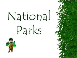 National
Parks
 