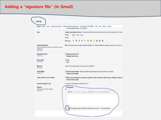 Adding a “signature file” (in Gmail)
 