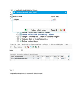 Task 7:
AssignAccountingprincipaltoyournonleadingledger.
 