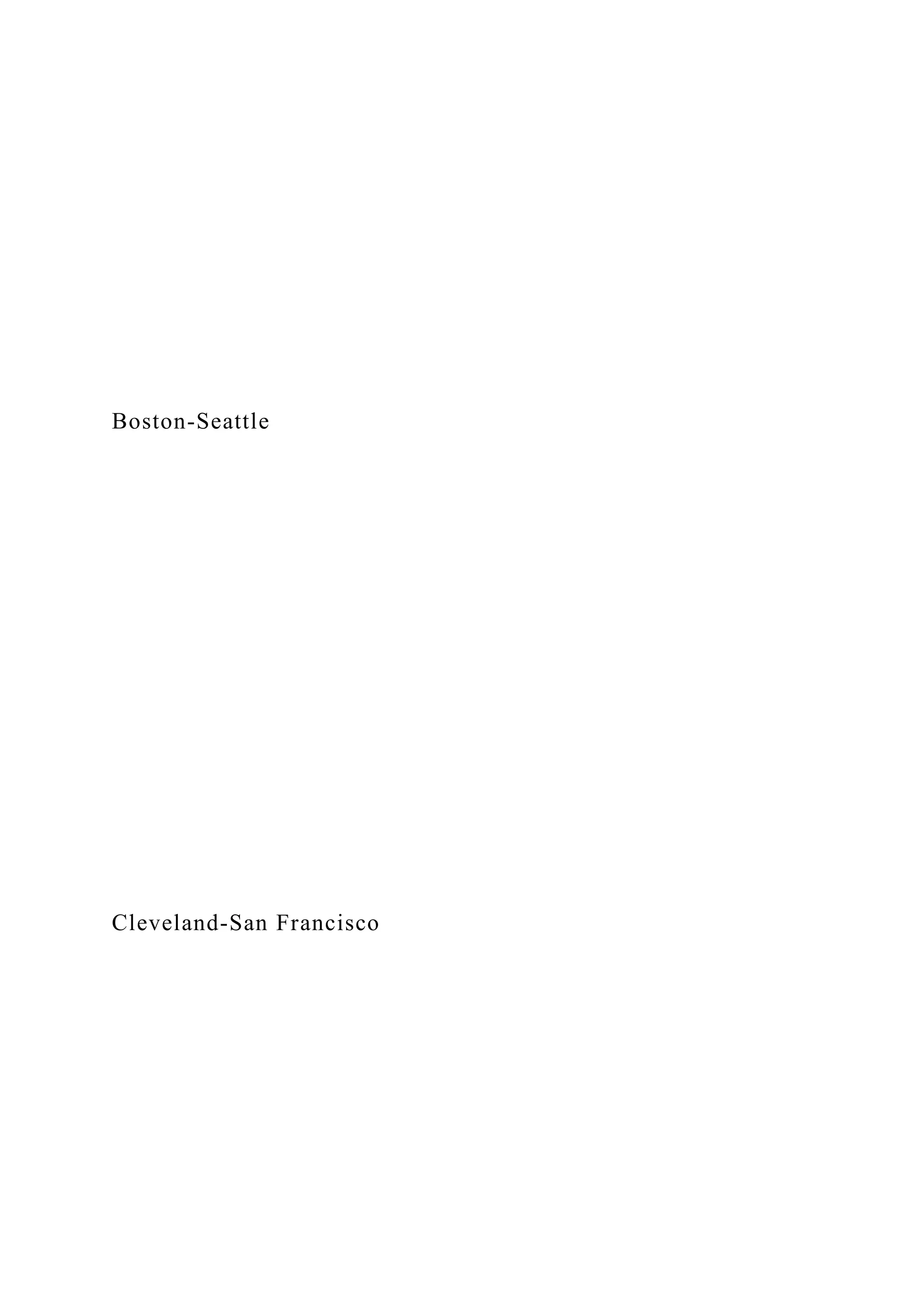 Boston-Seattle
Cleveland-San Francisco
 