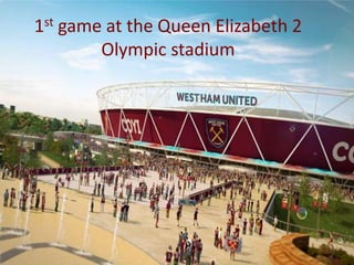 1st game at the Queen Elizabeth 2
Olympic stadium
 