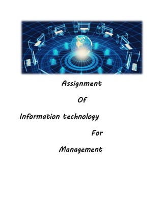 Assignment
Of
Information technology
For
Management
 