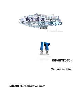 SUBMITTEDTO:
Mr.sunildalhotra
SUBMITTEDBY:Navneetkaur
 