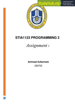 STIA1123 PROGRAMMING 2
Achmad Zulkarnain
230753
Assignment 1
 